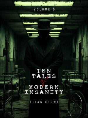 cover image of Ten Tales of Modern Insanity